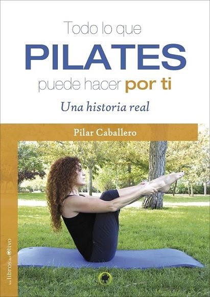 TODO LO QUE PILATES PUEDE HACER POR TI | 9788494170478 | CABALLERO, PILAR