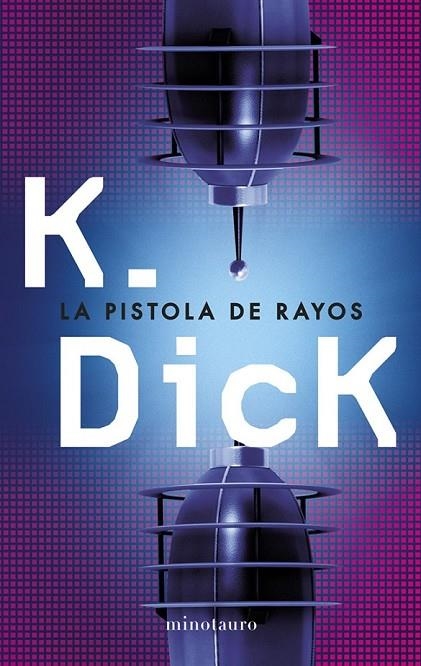 PISTOLA DE RAYOS, LA | 9788445000625 | PHILIP K. DICK