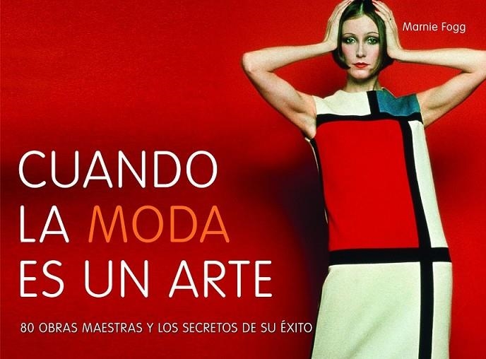 CUANDO LA MODA ES UN ARTE | 9788415888123 | MARNIE FOGG