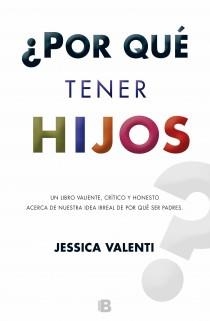 POR QUE TENER HIJOS ? | 9788466653732 | VALENTI, JESSICA