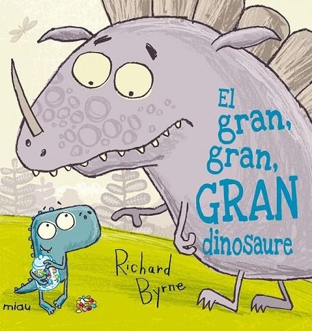 GRAN GRAN GRAN DINOSAURE, EL | 9788415116851 | BYRNE, RICHARD