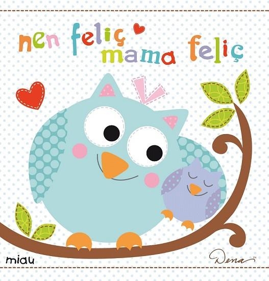 NEN FELIÇ, MAMA FELIÇ | 9788415116882 | DESIGNS, DENA