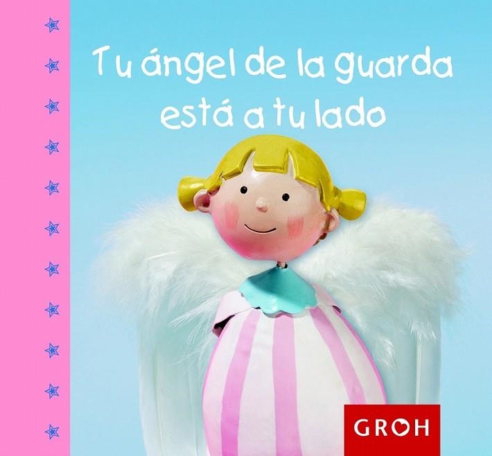 TU ANGEL DE LA GUARDA ESTA A TU LADO | 9788490680117 | GROH