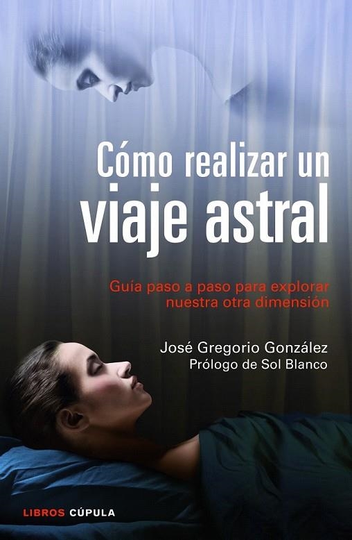 COMO REALIZAR UN VIAJE ASTRAL | 9788448018719 | GONZALEZ, JOSE GREGORIO