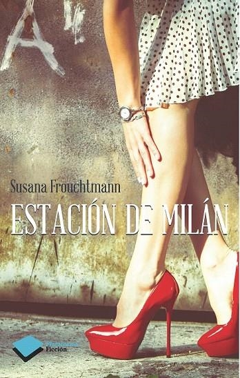 ESTACION DE MILAN | 9788416096008 | FROUCHTMANN, SUSANA