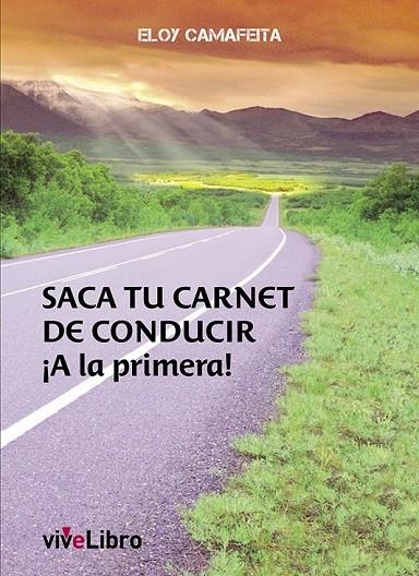 SACA TU CARNET DE CONDUCIR ¡A LA PRIMERA! | 9788415904212 | CAMAFEITA FERNÁNDEZ, ELOY