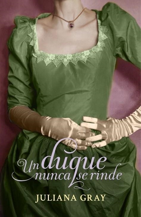 DUQUE NUNCA SE RINDE (ROMANCES A LA LUZ DE LA LUNA 3) | 9788401384943 | GRAY, JULIANA