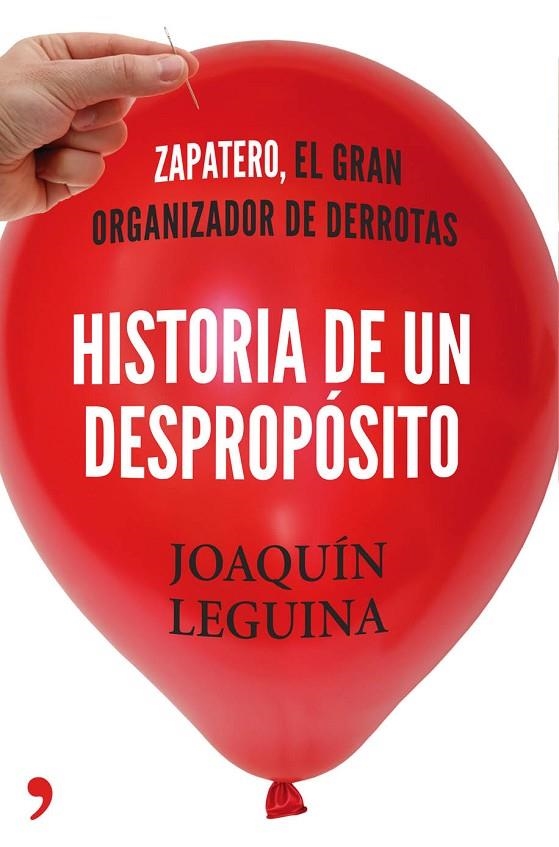 HISTORIA DE UN DESPROPÓSITO | 9788499983714 | JOAQUÍN LEGUINA