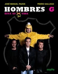 HOMBRES G, ESTA ES SU VIDA | 9788496764323 | PAZOS,JOSE MANUEL/ GALLEGO,PEDRO