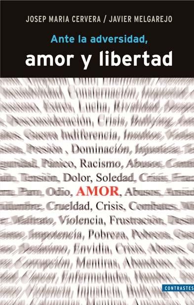 ANTE LA ADVERSIDAD, AMOR Y LIBERTAD | 9788498466850 | CERVERA, JOSEP MARIA/MELGAREJO, JAVIER