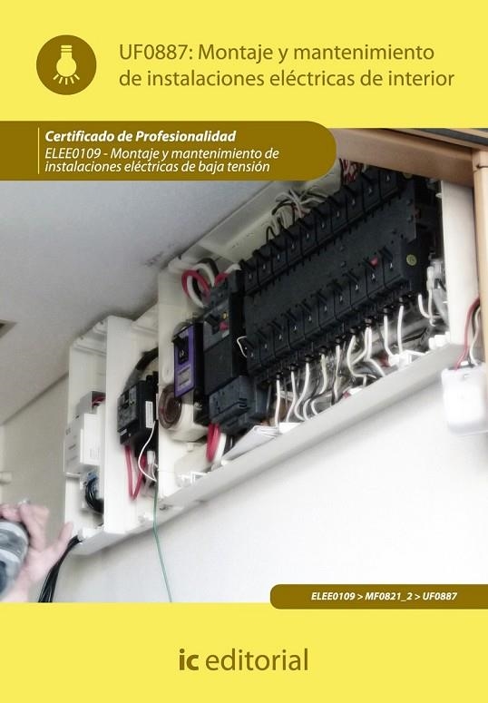 MONTAJE Y MANTENIMIENTO DE INSTALACIONES ELÉCTRICAS DE INTERIOR. ELEE0109 -  MON | 9788483649541 | CALLE MILLÁN, IRENE