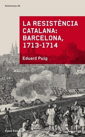 RESISTÈNCIA CATALANA: BARCELONA 1713-1714 | 9788497665070 | PUIG EDUARD