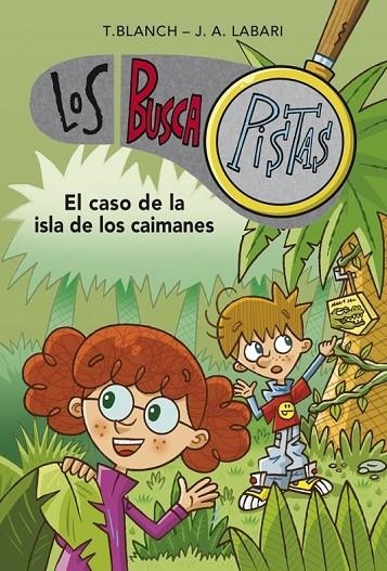 BUSCAPISTAS 5  EL CASO DE LA ISLA DE LOS CAIMANES | 9788490431511 | TERESA,BLANCH GASOL/JOSE ANGEL,LABARI IL