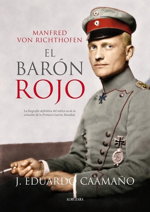 MANFRED VON RICTHOFEN EL BARÓN ROJO | 9788416100057 | CAAMAÑO JUSTO, JOSÉ EDUARDO