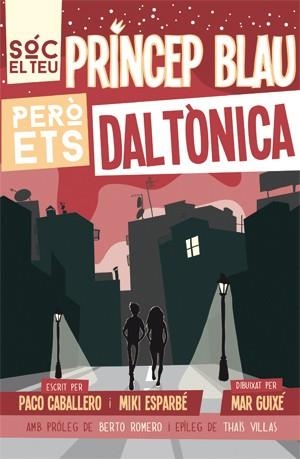 SOC EL TEU PRINCEP BLAU PERO ETS DALTONICA | 9788494080166 | ESPARBE, MIKI / CABALLERO, PACO