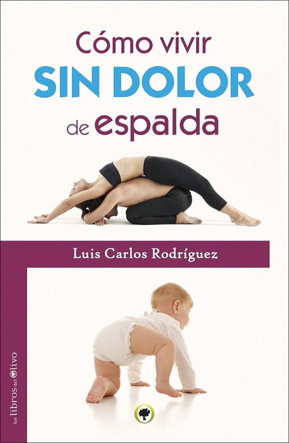 CÓMO VIVIR SIN DOLOR DE ESPALDA | 9788494170492 | RODRÍGUEZ ÁLVAREZ, LUIS CARLOS