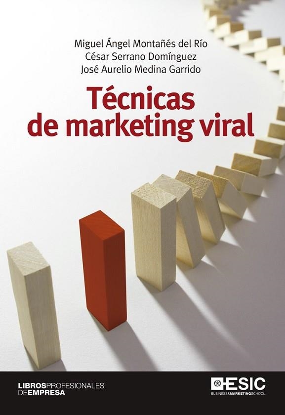 TÉCNICAS DE MARKETING VIRAL | 9788473569859 | MONTAÑÉS DEL RÍO, MIGUEL ANGEL / SERRANO DOMÍNGUEZ, CÉSAR / MEDINA GARRIDO, JOSÉ AURELIO