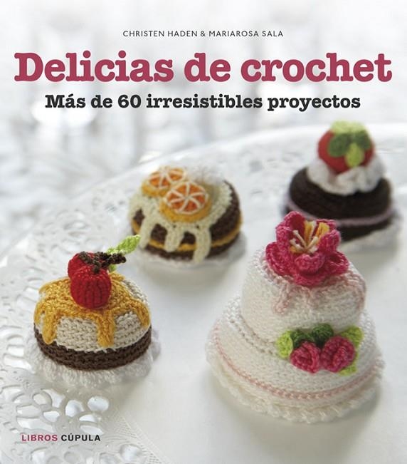 DELICIAS DE CROCHET | 9788448018412 | HADEN, CHRISTEN / SALA, MARIAROSA