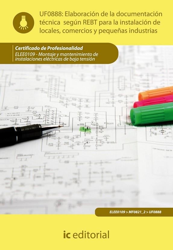 ELABORACIÓN DE LA DOCUMENTACIÓN TÉCNICA SEGÚN EL REBT PARA LA INSTALACIÓN DE LOC | 9788415648215 | MARTÍN ANTÚNEZ SORIA, FRANCISCO