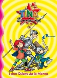 TINA SUPERBRUIXA I DON QUIXOT DE LA MANXA | 9788483048207 | KNISTER