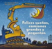 FELICES SUEÑOS CAMIONES GRANDES Y PEQUEÑOS | 9788415579663 | RINKER, SHERRI / LICHTENHELD, TOM