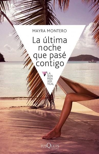 ULTIMA NOCHE QUE PASE CONTIGO, LA | 9788483838358 | MONTERO, MAYRA