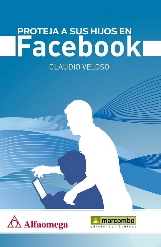 PROTEJA A SUS HIJOS EN FACEBOOK | 9788426720979 | CLAUDIO VELOSO