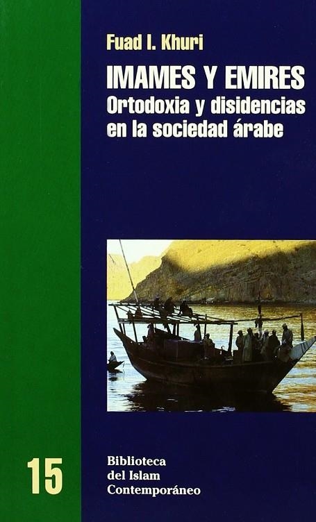 IMANES Y EMIRES  ORTODOXIA Y DISIDENCIAS EN LA SOCIEDAD | 9788472901469 | KHURI, FUAD