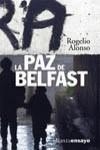 PAZ DE BELFAST  LA | 9788420667553 | ALONSO, ROGELIO