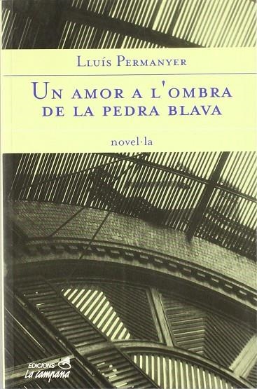 AMOR A L'OMBRA DE LA PEDRA BLAVA , UN | 9788488791702 | PERMANYER , LLUIS