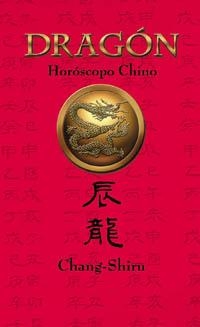 DRAGON HOROSCOPO CHINO | 9788441407817 | SHIRU, CHANG