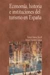 ECONOMIA, HISTORIA E INSTITUCIONES DEL TURISMO EN ESPAÑA | 9788436815030 | ESTEVE SECALL, RAFAEL - FUENTES GARCIA, RAFAEL