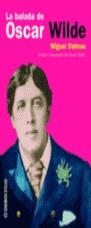 BALADA DE OSCAR WILDE   LA | 9788484503804 | DALMAU, MIGUEL