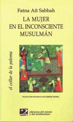 MUJER EN EL INCOSCIENTE MUSULMAN LA | 9788487198663 | AIT SABBAH, FATNA