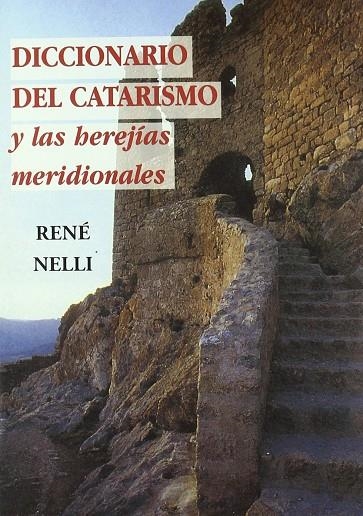 DICCIONARIO DEL CATARISMO Y LAS HEREJIAS MERIDIONALES | 9788476519080 | NELLI, RENE