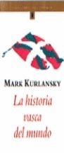 HISTORIA VASCA DEL MUNDO, LA | 9788484530299 | KURLANSKY, MARK