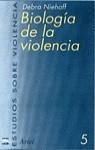 BIOLOGIA DE LA VIOLENCIA | 9788434474710 | NIEHOFF, DEBRA