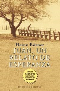 JUAN UN RELATO DE ESPERANZA | 9788477207917 | KORNER, HEINZ