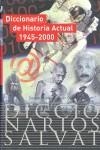 DICCIONARIO DE HISTORIA ACTUAL 1945-2000 | 9788434503465 | MUNIESA, BERNAT- OLIVER, JOAN