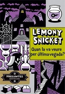 QUAN LA VA VEURE PER DARRERA VEGADA ? | 9788424651725 | SNICKET, LEMONY