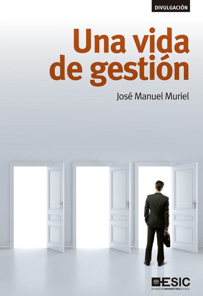 VIDA DE GESTION, UNA | 9788473569934 | MURIEL, JOSE MANUEL