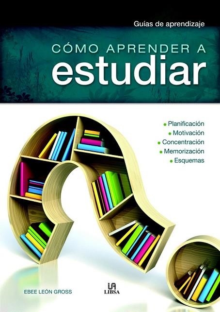 CÓMO APRENDER A ESTUDIAR | 9788466228329 | LEÓN GROSS, EBEE / EQUIPO EDITORIAL