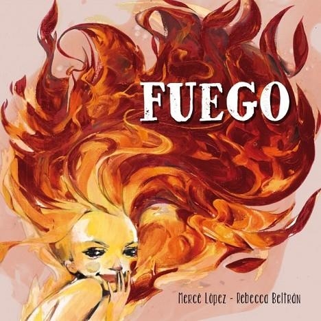 FUEGO | 9788448837181 | BELTRAN, REBECCA / LOPEZ, MERCE