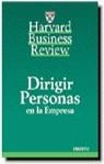 DIRIGIR PERSONAS EN LA EMPRESA | 9788423416820 | HARVARD BUSINESS REVIEW / ORBEGOZO ITURRIARTE, GERMÁN