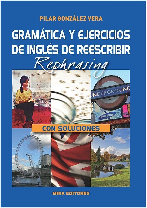 GRAMÁTICA Y EJERCICIOS DE INGLÉS DE REESCRIBIR / REPHRASING (CON SOLUCIONES) | 9788484654490 | GONZÁLEZ VERA, PILAR