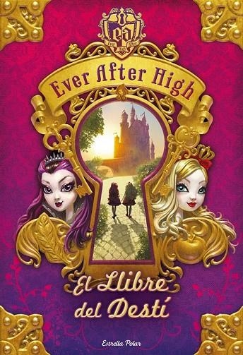 EVER AFTER HIGH. EL LLIBRE DEL DESTI | 9788490572559 | HALE, SHANNON