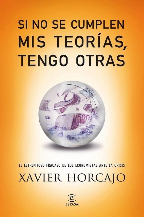 SI NO SE CUMPLEN MIS TEORIAS TENGO OTRAS | 9788467040753 | HORCAJO, XAVIER