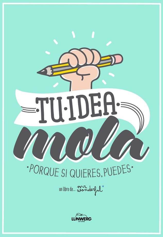 TU IDEA MOLA | 9788415888543 | MR. WONDERFUL