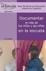 DOCUMENTAR LA VIDA DE LOS NIÑOS Y LAS NIÑAS EN LA ESCUELA | 9788499211800 | RED TERRITORIAL DE EDUCACIÓN INFANTIL DE CATALUÑA