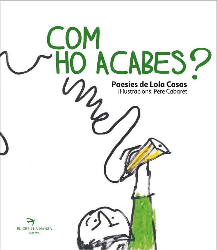 COM HO ACABES ? POESIES DE LOLA CASAS | 9788492745661 | CASAS, LOLA / CABARET, PERE